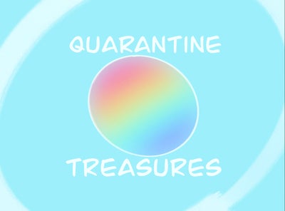 Quarantine Treasures